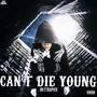 Can't Die Young (Explicit)