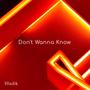 Don't Wanna Know (feat. Gulsah)