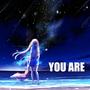 You Are