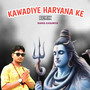 KAWADIYE HARYANA KE (Remix)