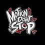 MotionDontStop (Explicit)