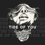 Tide Of You