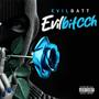 EVILBITCCH (Explicit)