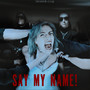 Say My Name! (Explicit)