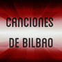 Canciones de Bilbao