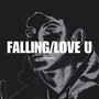 Falling/love U