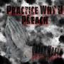 Practice Wht U Preach (Explicit)