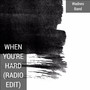 When You're Hard (Radio Edit)