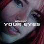 Your Eyes