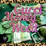 Gucci, Money, W**d