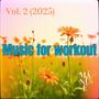 Music for workout 2025, Vol. 2