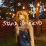 STAND iN FRiEND