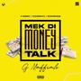 Mek Di Money Talk