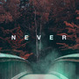 Never