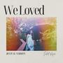 We Loved (Revival Version)