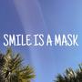 Smile Is a Mask (Explicit)