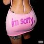 im sorry. (Explicit)
