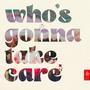 Who´s gonna take care