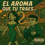 El aroma que tú traes (Explicit)
