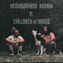 Neighborhood Narnia (feat. Chilldren of Indigo) [Explicit]