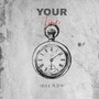 Your Time (Explicit)