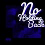 No Holding Back (Explicit)