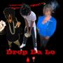 Drop Da Lo (Explicit)