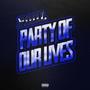 Party Of Our Lives (Explicit)