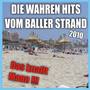 Die wahren Hits vom Baller Strand 2010 - Das knallt Mann !!!