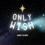 ONLY WISH