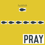 PRAY