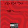 DEY FOR YOU (Explicit)