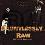 Dauntlessly Raw (Explicit)