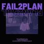 Fail 2 Plan | Plan 2 Fail EP (Explicit)