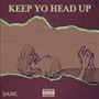 Keep Yo Head Up (Explicit)