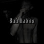 Bad Habits (Explicit)