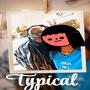 Typical (feat. KD2 & Iyjae Machelle) [A$$Hole] [Explicit]