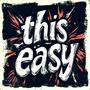 This Easy (feat. Anonz & Solus the Happy Human) [Explicit]