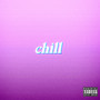 Chill (Explicit)