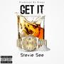 Get It (feat. Stevie See) [Explicit]