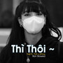 Thì Thôi (Slowed)