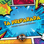 Tá Preparada (Explicit)