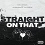 Straight On That (feat. OFOM$ CNOTE & Nickolai) [Explicit]