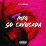 MTG SO CAVUCADA (Explicit)