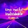 Una Noche Inolvidable (feat. RotMelo & La Liebre)