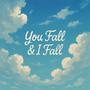 You fall & I fall (feat. jsaak) [Explicit]