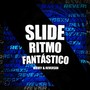 SLIDE RITMO FANTÁSTICO (Explicit)