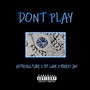 Dont Play (Explicit)