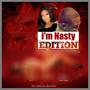 Im Nasty Edition (feat. Nikoi) [Explicit]