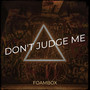 Don't Judge Me (Explicit)